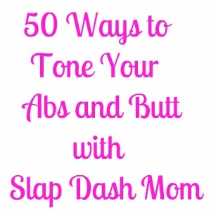 50 Ways to Tone Your Abs and Butt