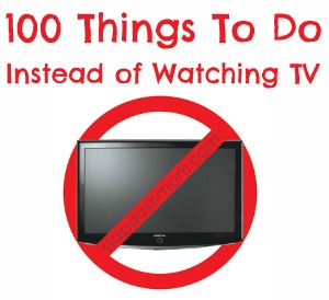 Turn Off The TV And Do These 100 Things Instead