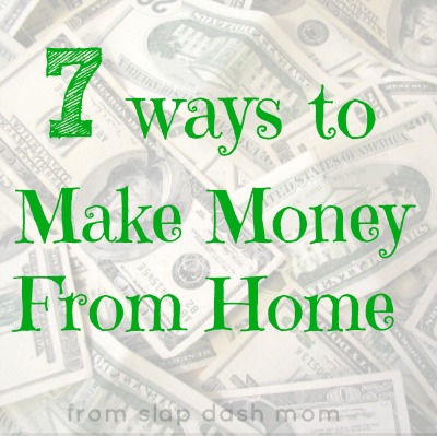 7 Ways to Make Money From Home