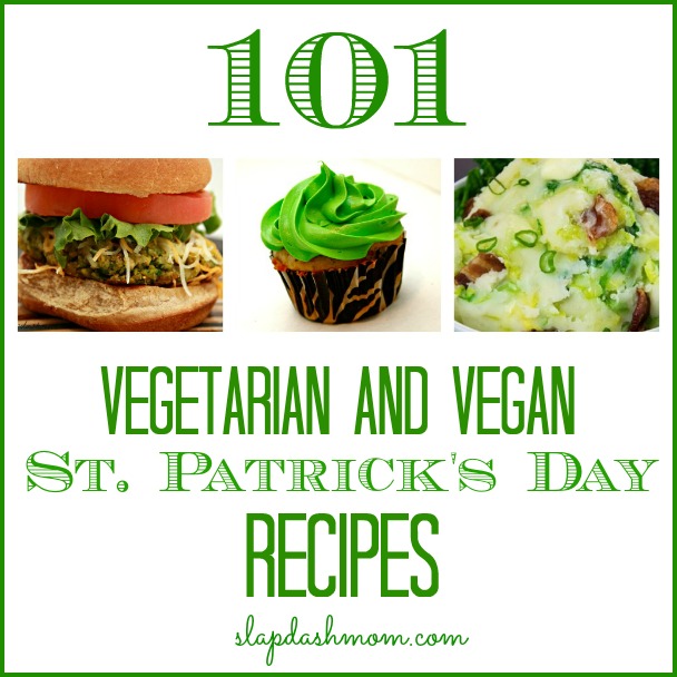 101 Vegetarian and Vegan St Patrick’s Day Recipes