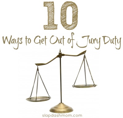 10 Ways to Get Out of Jury Duty