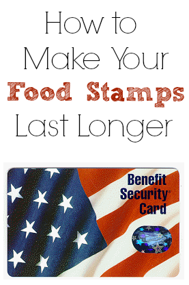 How to Make Your Food Stamps Last Longer