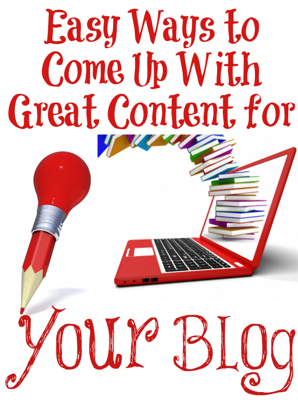 Easy Ways to Come Up With Great Content for Your Blog