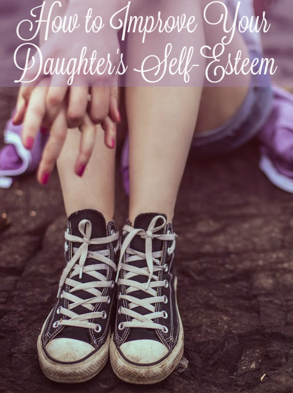 Improving Your Teen Daughter’s Self-Esteem