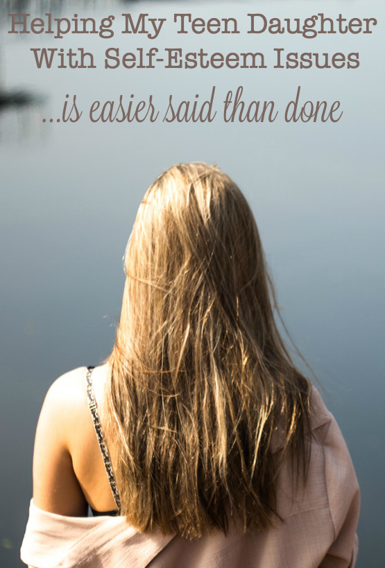 Improving Your Teen Daughters Self Esteem