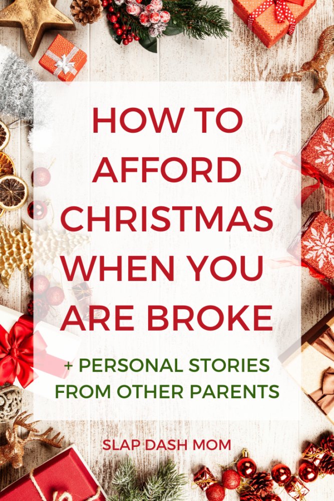 The holidays are supposed to be a time of joy, but we you are broke it can be rather stressful! Learn how to afford Christmas on a budget and get inspiration from other parents who are struggling with the same thing! 