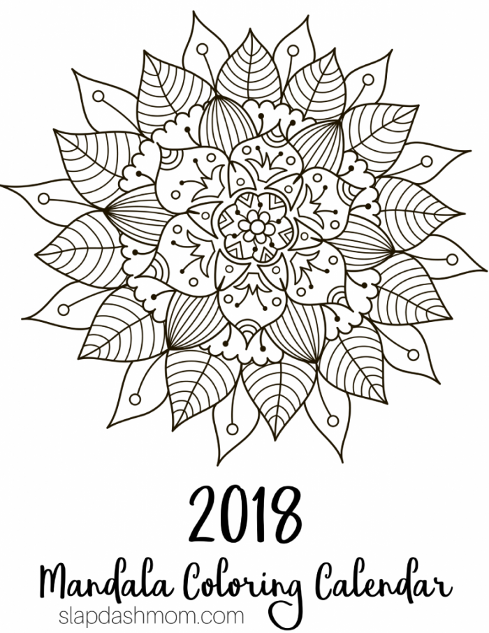 Download Free Printable 2018 Calendar Mandala Coloring Pages Slap Dash Mom