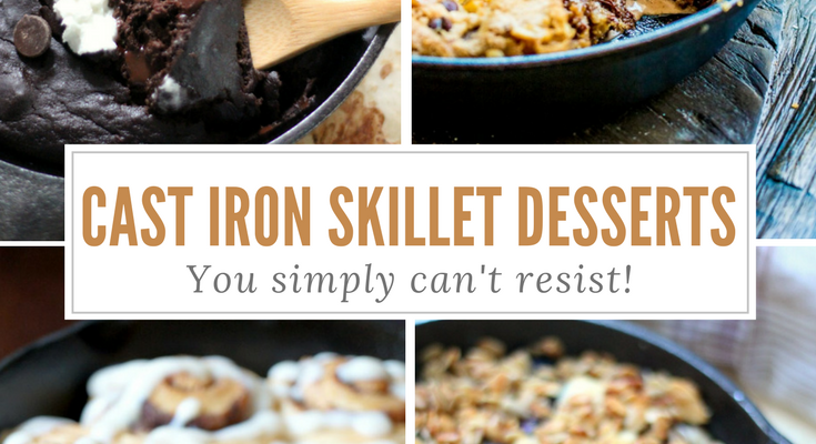 12 Cast Iron Skillet Desserts You Can't Resist