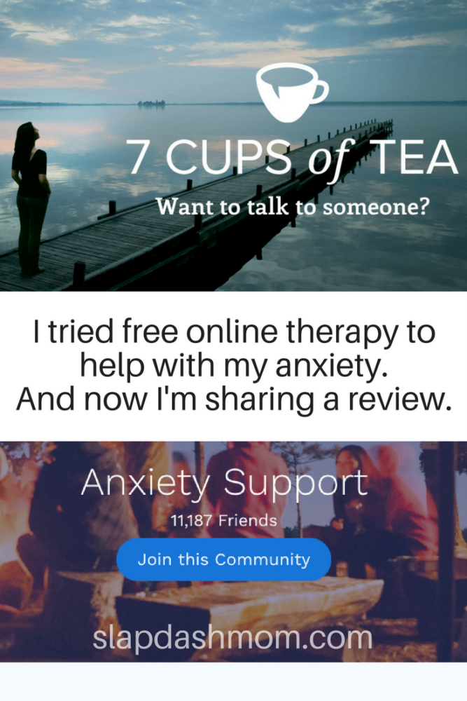 I Tried Free Online Therapy For Anxiety A Review Of 7 Cups Slap Dash Mom