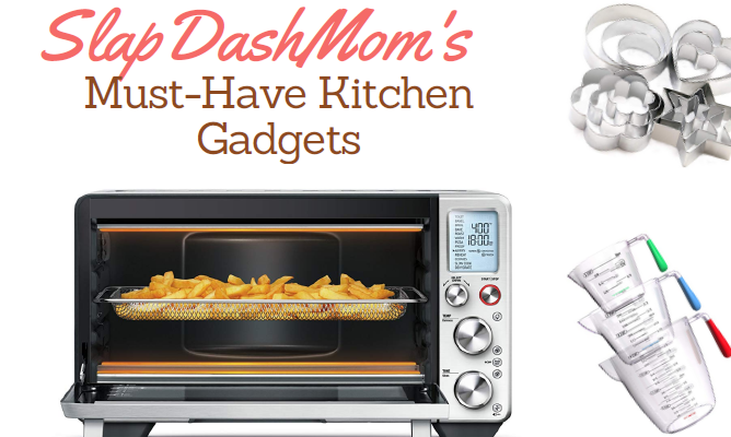 SlapDashMom MUST-HAVE Kitchen Gadgets List